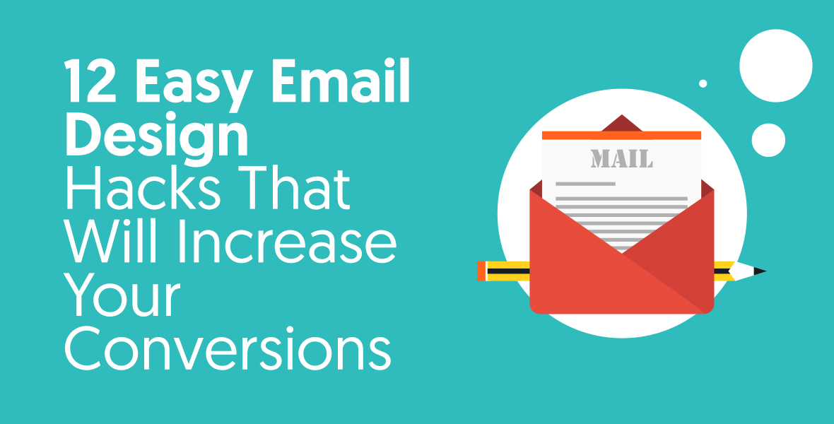 12 Easy Email Design Hacks That Will Increase Your Conversions ...